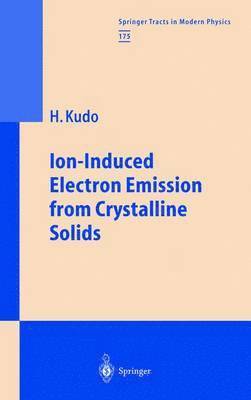 bokomslag Ion-Induced Electron Emission from Crystalline Solids