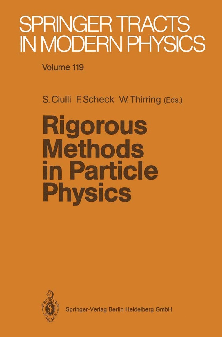 Sorin Ciulli, Florian Scheck, Walter Thirring - Rigorous Methods in Particle Physics, Häftad
