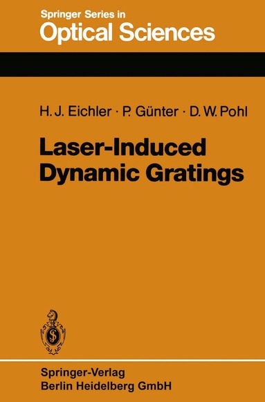 Hans Joachim Eichler, Peter Günter, Dieter W. Pohl - Laser-Induced Dynamic Gratings, Häftad