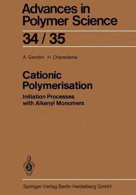 A. Gandini, H. Cheradame - Cationic Polymerisation, Häftad