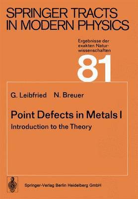 G. Leibfried, N. Breuer - Point Defects in Metals I, Häftad