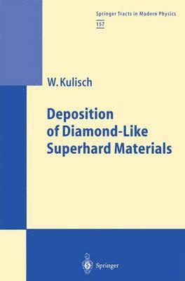 Wilhelm A.M. Kulisch, Wilhelm A. M. Kulisch - Deposition of Diamond-Like Superhard Materials, Häftad