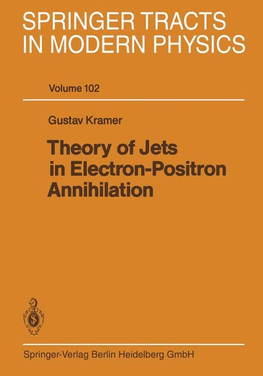 G. Kramer - Theory of Jets in Electron-Positron Annihilation, Häftad