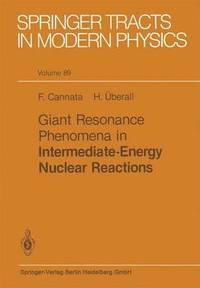 bokomslag Giant Resonance Phenomena in Intermediate Energy Nuclear Reactions