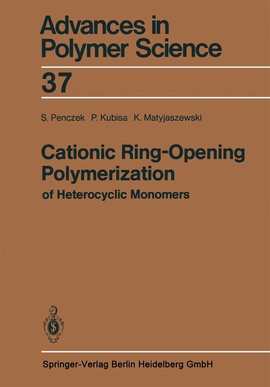 Stanislaw Penczek, Przemyslaw Kubisa, Krzysztof Matyjaszewski - Cationic Ring-Opening Polymerization of Heterocyclic Monomers, Häftad