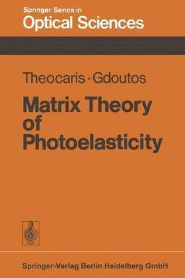 Matrix Theory of Photoelasticity 1