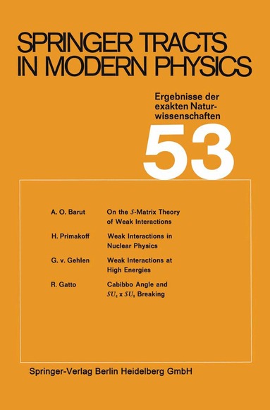 A.O. Barut, H. Primakoff, G.v. Gehlen, R. Gatto - Springer Tracts in Modern Physics, Häftad