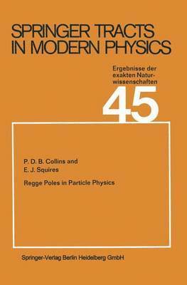 P.D.B. Collins, E.J. Squires, P. D. B. Collins, E. J. Squires - Regge Poles in Particle Physics, Häftad