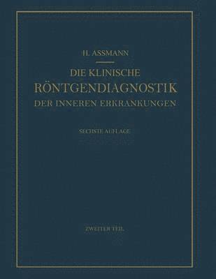 Die Klinische Röntgendiagnostik der Inneren Erkrankungen 1