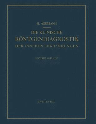 Die Klinische Rntgendiagnostik der Inneren Erkrankungen 1