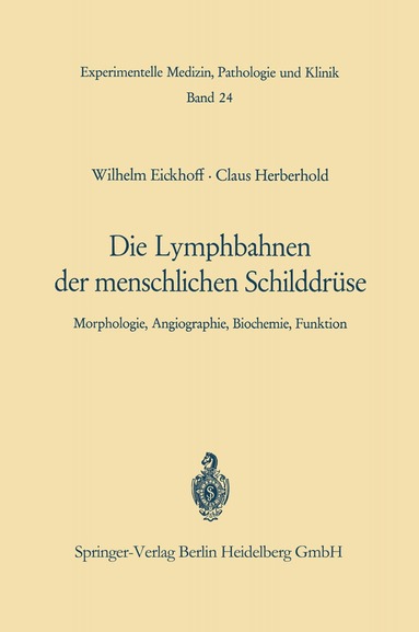 W. Eickhoff, C. Herberhold - Die Lymphobahnen der menschlichen Schilddrüse, Häftad