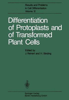 Differentiation of Protoplasts and of Transformed Plant Cells 1