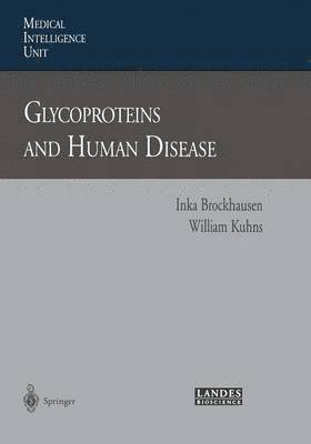 Inka Brockhausen, William Kuhns - Glycoproteins and Human Disease, Häftad