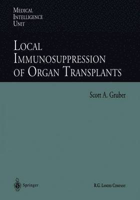 Local Immunosuppression of Organ Transplants 1