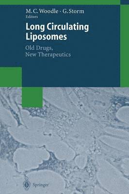 Martin C. Woodle, Gerrit Storm - Long Circulating Liposomes: Old Drugs, New Therapeutics, Häftad
