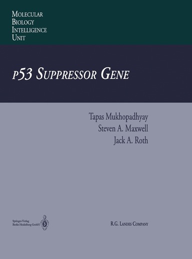 Tapas Mukhopadhyay, Steven A. Maxwell, Jack A. Roth - p53 Suppressor Gene, Häftad
