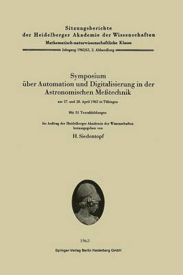 Heinrich Siedentopf - Symposium über Automation und Digitalisierung in der Astronomischen Meßtechnik am 27. und 28. April 1962 in Tübingen, Häftad