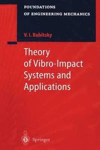 bokomslag Theory of Vibro-Impact Systems and Applications