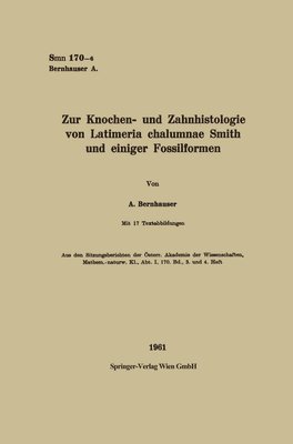 Zur Knochen- und Zahnhistologie von Latimeria chalumnae Smith und einiger Fossilformen 1