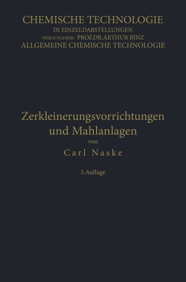 Carl Naske - Zerkleinerungs-Vorrichtungen und Mahlanlagen, Häftad