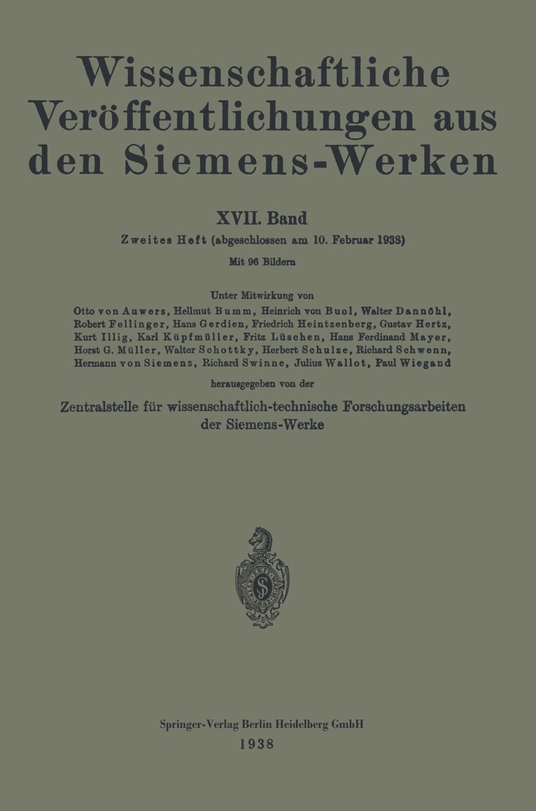 Rudolf Bingel, Hellmut Bumm, Heinrich von Buol, Rob. Fellinger, Fritz Feßel, August Ganghofer, Hans Gerdien, Friedrich Heintzenberg, Gustav Hertz, Ragnar Holm, Hans Kerschbaum, Carl Köttgen, Max Konetzky, Karl Küpfmüller, Fritz Lieneweg, Fritz Lüschen, Hans Ferdinant Mayer, Heinrich Von Buol - Wissenschaftliche Veröffentlichungen aus den Siemens-Werken, Häftad