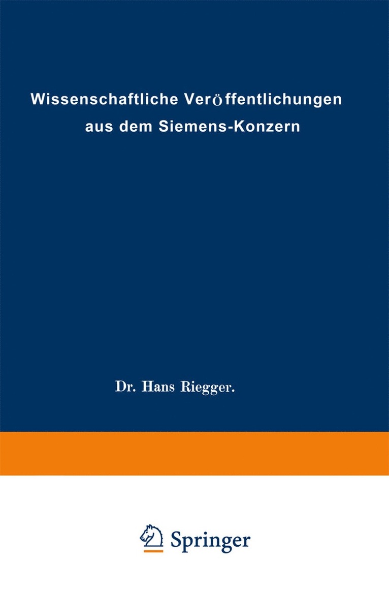 Rolf Hellmut Abeldorff, Fritz Ahrberg, Heinrich von Buol, August Ebeling, Viktor Engelhardt, Walter Estorff, Fritz Evers, Robert Fellinger, Hellmut Fischer, Ludwig Fischer, Adolf Franke, Wilhelm Gaarz, Hans Gerdien, Andreas Gyemant, Carl Haase, Friedrich Heintzenberg, Heinrich Von Buol - Wissenschaftliche Veröffentlichungen aus dem Siemens-Konzern, Häftad