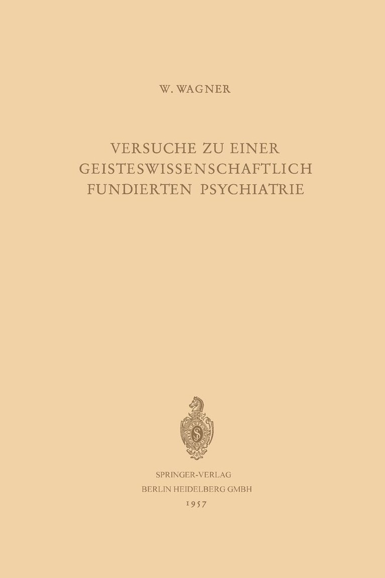 Versuche zu Einer Geisteswissenschaftlich Fundierten Psychiatrie 1