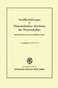 bokomslag Die Verffentlichungen der sterreichischen Akademie der Wissenschaften Mathematisch-naturwissenschaftliche Klasse