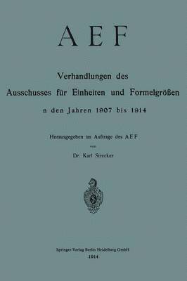 bokomslag AEF Verhandlungen des Ausschusses für Einheiten und Formelgrößen in den Jahren 1907 bis 1914