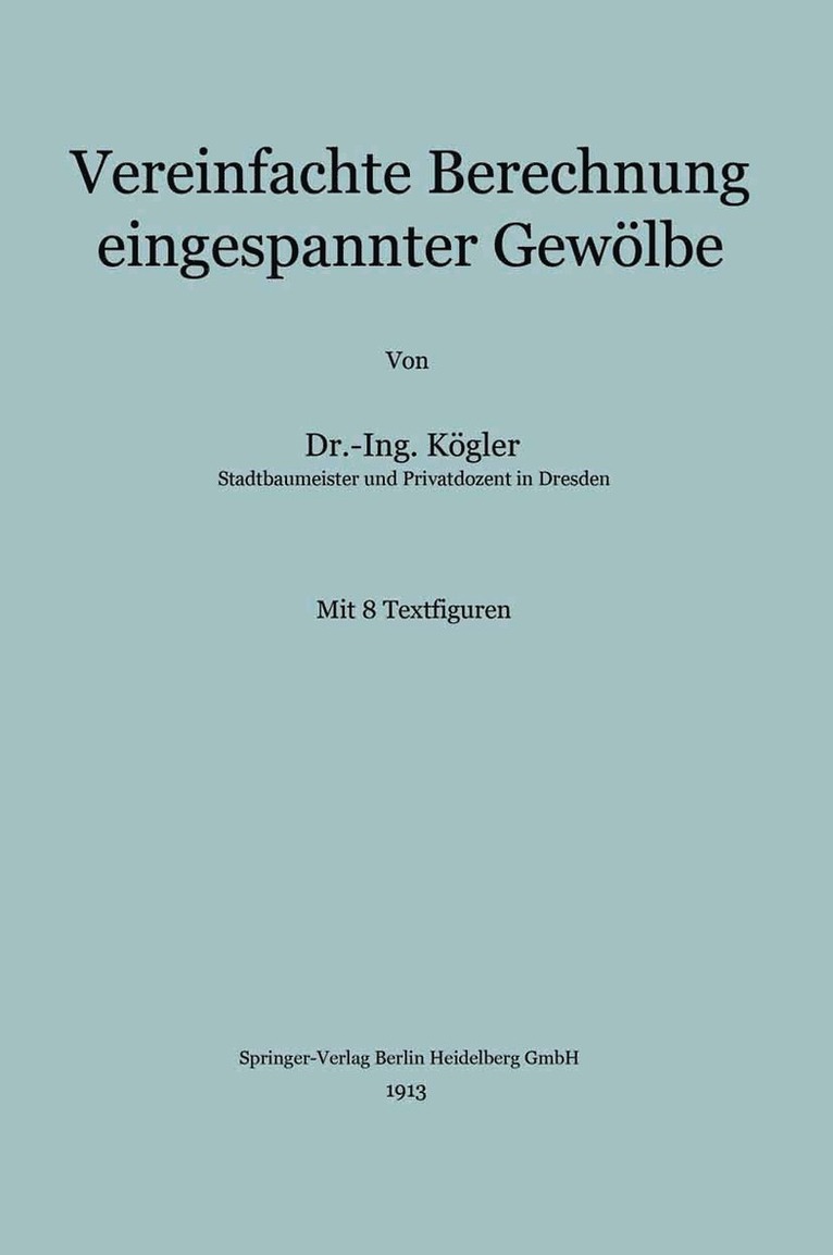 Franz Kögler - Vereinfachte Berechnung eingespannter Gewölbe, Häftad