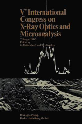 bokomslag Vth International Congress on X-Ray Optics and Microanalysis / V. Internationaler Kongre fr Rntgenoptik und Mikroanalyse / Ve Congrs International sur lOptique des Rayons X et la