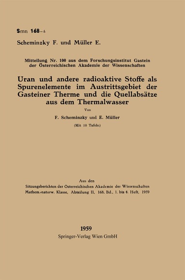 Ferdinand Scheminzky, Elisabeth Müller - Uran und andere radioaktive Stoffe als Spurenelemente im Austrittsgebiet der Gasteiner Therme und die Quellabsätze aus dem Thermalwasser, Häftad