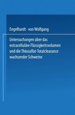 bokomslag Untersuchungen über das extracelluläre Flüssigkeitsvolumen und die Thiosulfat-Totalclearance wachsender Schweine