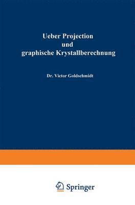 Ueber Projection und graphische Krystallberechnung 1