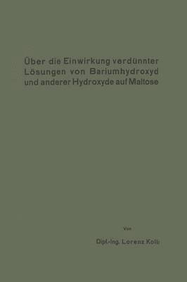 bokomslag Über die Einwirkung verdünnter Lösungen von Bariumhydroxyd und anderer Hydroxyde auf Maltose
