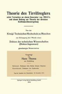 bokomslag Theorie des Tirrillreglers nebst Versuchen an einem Generator von 700 KVA und einem Beitrag zur Theorie der direkten Kraftmaschinenregelung