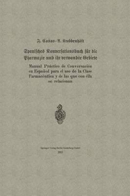 F. Cañas, A. Krabbenhöft, F. Canas, A. Krabbenhoft - Spanisches Konversationsbuch für die Pharmazie und ihr verwandte Gebiete / Manual Práctico de Conversación en Español para el uso de la Clase Farmacéutica y de las que con élla se relacionan, Häftad