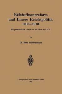 bokomslag Reichsfinanzreform und Innere Reichspolitik 19061913