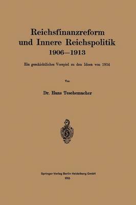 bokomslag Reichsfinanzreform und Innere Reichspolitik 19061913