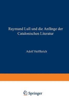 Raymund Lull und die Anfänge der Catalonischen Literatur