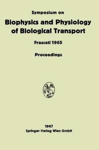bokomslag Symposium on Biophysics and Physiology of Biological Transport