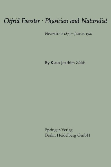 Klaus Joachim Zülch - Otfrid Foerster · Physician and Naturalist, Häftad