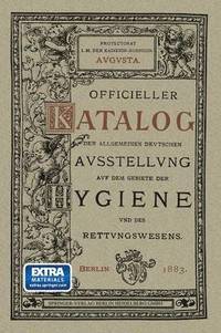 bokomslag Officieller Katalog fr die Allgemeine Deutsche Ausstellung auf dem Gebiete der Hygiene und des Rettungswesens