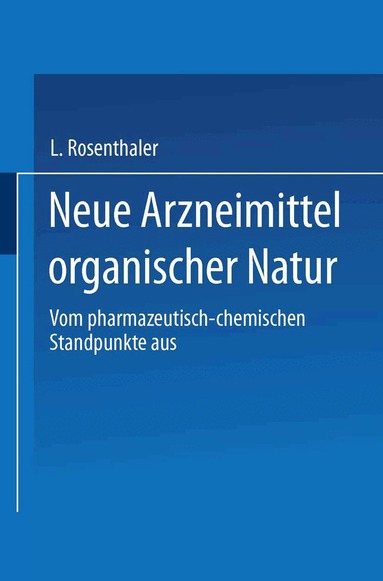 L. Rosenthaler - Neue Arzneimittel organischer Natur., Häftad