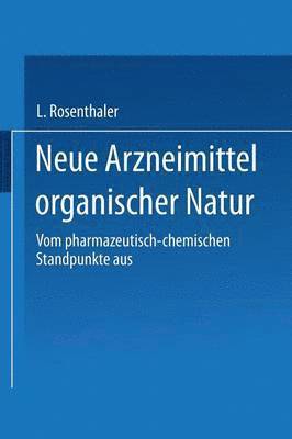 L. Rosenthaler - Neue Arzneimittel organischer Natur., Häftad