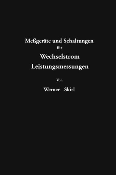 Werner Skirl - Meßgeräte und Schaltungen für Wechselstrom-Leitungsmessungen, Häftad