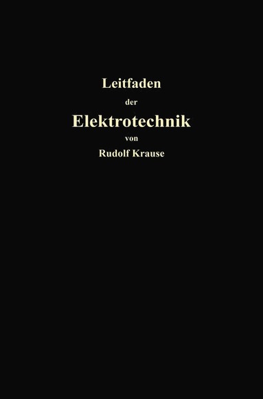 bokomslag Kurzer Leitfaden der Elektrotechnik fur Unterricht und Praxis in allgemein verstandlicher Darstellung