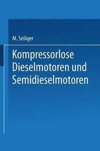 bokomslag Kompressorlose Dieselmotoren und Semidieselmotoren