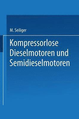 Kompressorlose Dieselmotoren und Semidieselmotoren 1