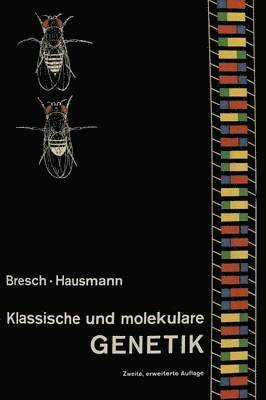 C. Bresch, R. Hausmann, C. Bresch, R. Hausmann - Klassische und molekulare GENETIK, Häftad